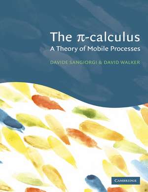 The Pi-Calculus: A Theory of Mobile Processes de Davide Sangiorgi