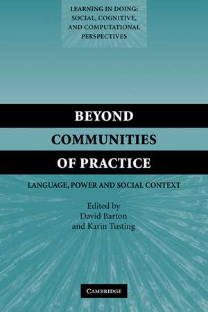 Beyond Communities of Practice: Language Power and Social Context de David Barton