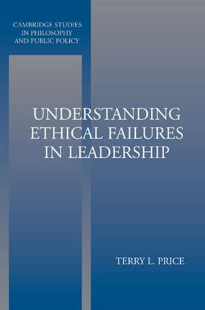 Understanding Ethical Failures in Leadership de Terry Price