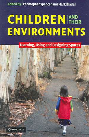 Children and their Environments: Learning, Using and Designing Spaces de Christopher Spencer