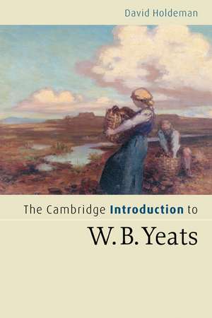 The Cambridge Introduction to W.B. Yeats de David Holdeman