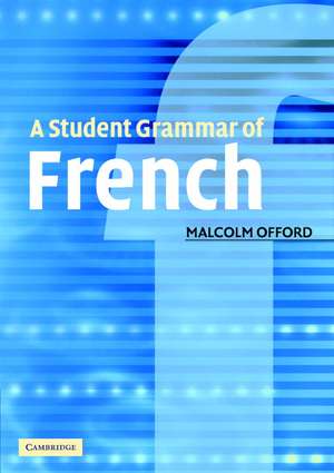 A Student Grammar of French de Malcolm Offord