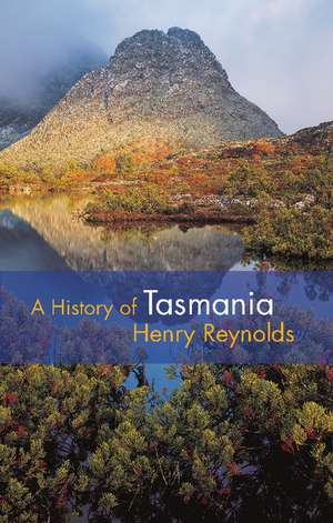 A History of Tasmania de Henry Reynolds