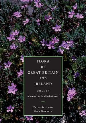 Flora of Great Britain and Ireland: Volume 3, Mimosaceae - Lentibulariaceae de Peter Sell