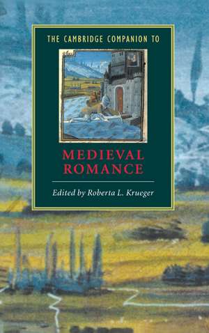 The Cambridge Companion to Medieval Romance de Roberta L. Krueger