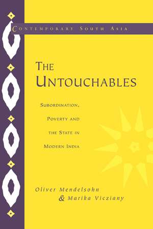 The Untouchables: Subordination, Poverty and the State in Modern India de Oliver Mendelsohn