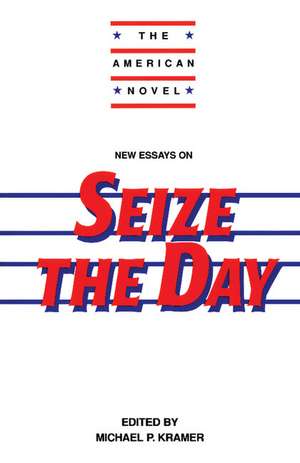 New Essays on Seize the Day de Michael P. Kramer