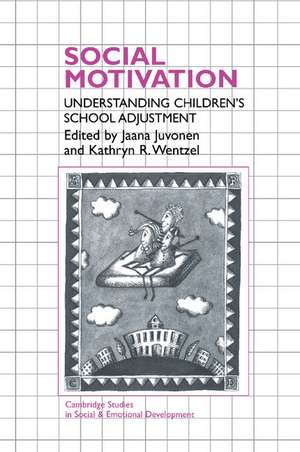 Social Motivation: Understanding Children's School Adjustment de Jaana Juvonen