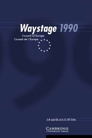 Waystage 1990: Council of Europe Conseil de l'Europe de J. A. van Ek