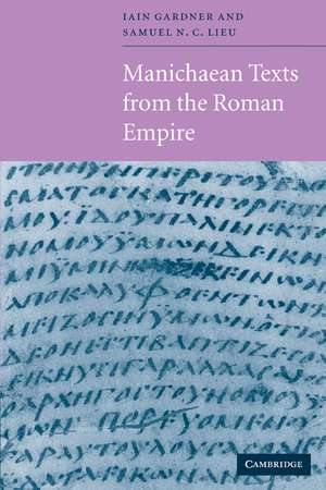 Manichaean Texts from the Roman Empire de Iain Gardner