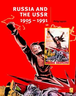 Russia and the USSR, 1905–1991 de Philip Ingram