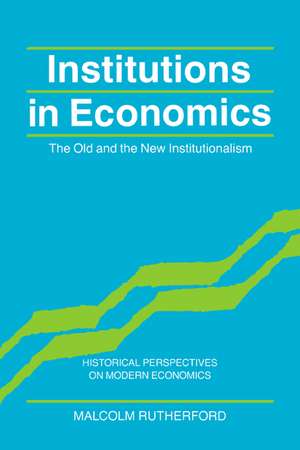 Institutions in Economics: The Old and the New Institutionalism de Malcolm Rutherford