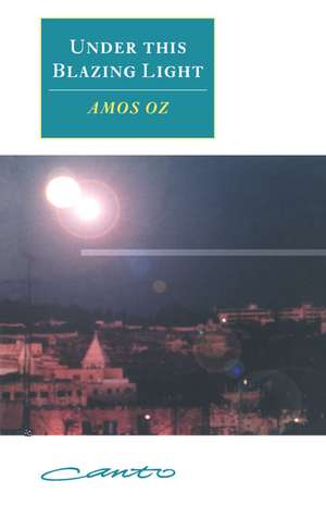 Under this Blazing Light de Amos Oz