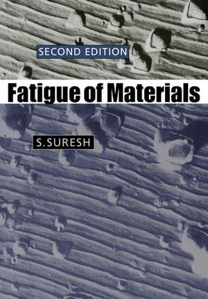 Fatigue of Materials de S. Suresh