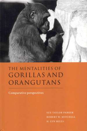 The Mentalities of Gorillas and Orangutans: Comparative Perspectives de Sue Taylor Parker