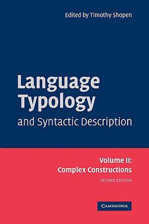 Language Typology and Syntactic Description: Volume 2, Complex Constructions de Timothy Shopen