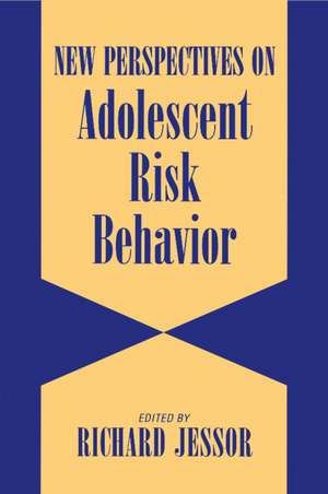 New Perspectives on Adolescent Risk Behavior de Richard Jessor