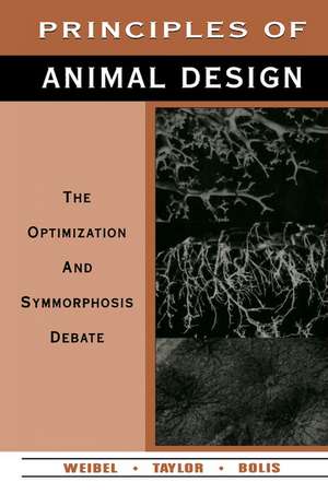 Principles of Animal Design: The Optimization and Symmorphosis Debate de Ewald R. Weibel