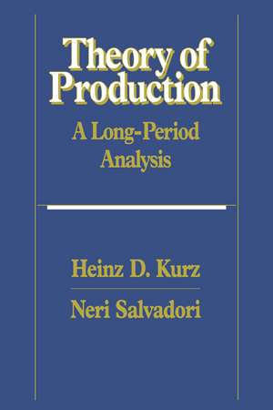 Theory of Production: A Long-Period Analysis de Heinz D. Kurz