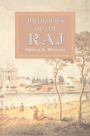 Ideologies of the Raj de Thomas R. Metcalf