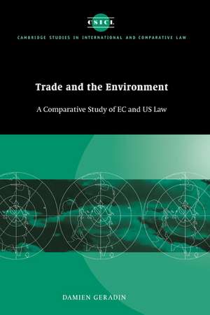 Trade and the Environment: A Comparative Study of EC and US Law de Damien Geradin