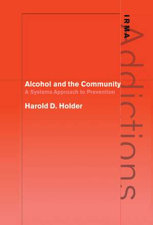 Alcohol and the Community: A Systems Approach to Prevention de Harold D. Holder