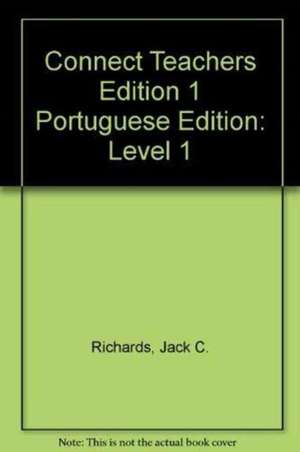 Connect Teachers Edition 1 Portuguese Edition de Jack C. Richards