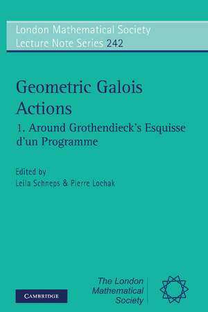 Geometric Galois Actions: Volume 1, Around Grothendieck's Esquisse d'un Programme de Leila Schneps