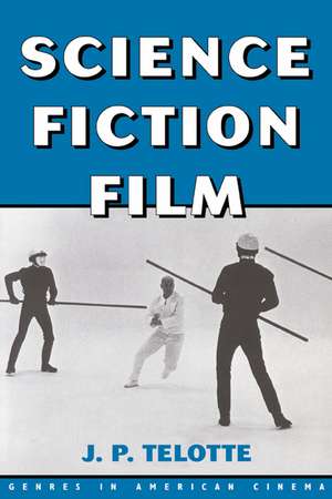 Science Fiction Film de J. P. Telotte