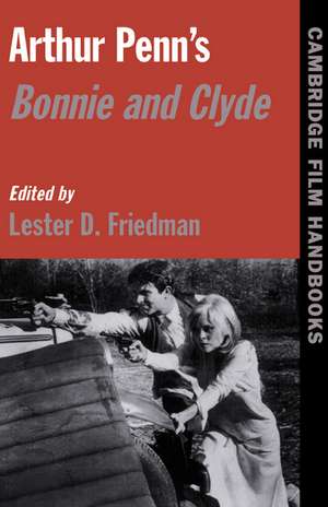 Arthur Penn's Bonnie and Clyde de Lester D. Friedman