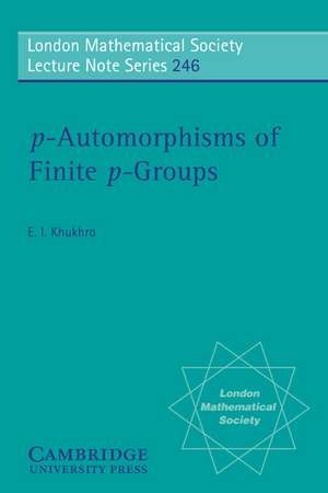 p-Automorphisms of Finite p-Groups de Evgenii I. Khukhro