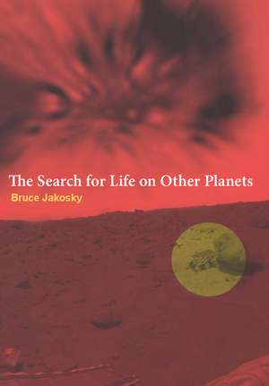 The Search for Life on Other Planets de Bruce Jakosky