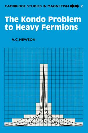 The Kondo Problem to Heavy Fermions de Alexander Cyril Hewson