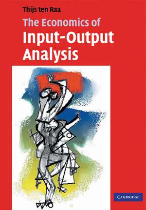 The Economics of Input-Output Analysis de Thijs ten Raa