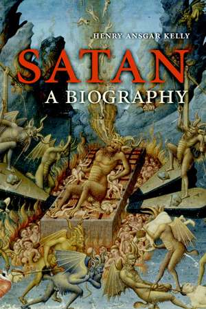 Satan: A Biography de Henry Ansgar Kelly