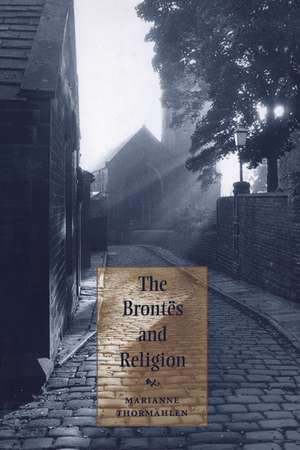 The Brontës and Religion de Marianne Thormählen