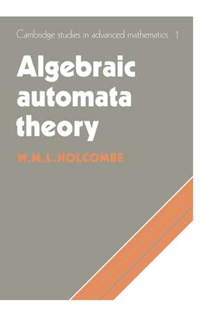 Algebraic Automata Theory de M. Holcombe