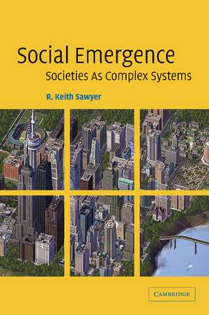 Social Emergence: Societies As Complex Systems de R. Keith Sawyer