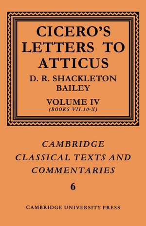 Cicero: Letters to Atticus: Volume 4, Books 7.10-10 de Marcus Tullius Cicero