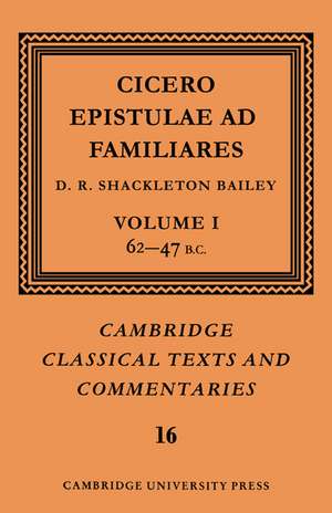 Cicero: Epistulae ad Familiares: Volume 1, 62–47 B.C. de Marcus Tullius Cicero