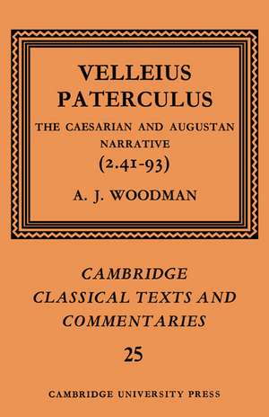 Velleius Paterculus: The Caesarian and Augustan Narrative (2.41-93) de Paterculus