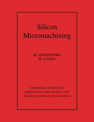 Silicon Micromachining de M. Elwenspoek