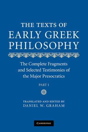 The Texts of Early Greek Philosophy: The Complete Fragments and Selected Testimonies of the Major Presocratics de Daniel W. Graham