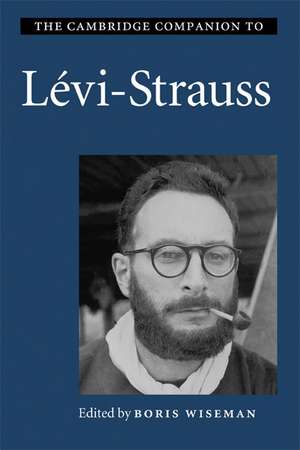 The Cambridge Companion to Lévi-Strauss de Boris Wiseman