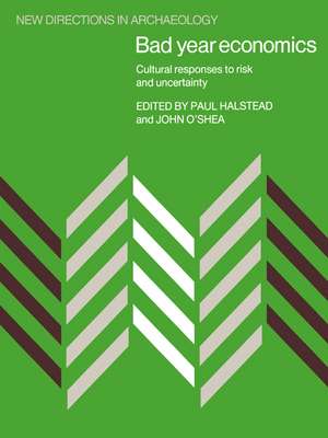 Bad Year Economics: Cultural Responses to Risk and Uncertainty de Paul Halstead