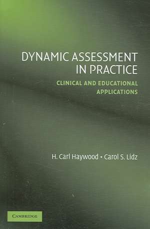 Dynamic Assessment in Practice: Clinical and Educational Applications de H. Carl Haywood