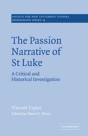 The Passion Narrative of St Luke: A Critical and Historical Investigation de Vincent Taylor