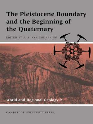 The Pleistocene Boundary and the Beginning of the Quaternary de John A. Van Couvering