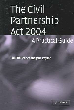 The Civil Partnership Act 2004: A Practical Guide de Paul Mallender