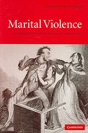 Marital Violence: An English Family History, 1660–1857 de Elizabeth Foyster